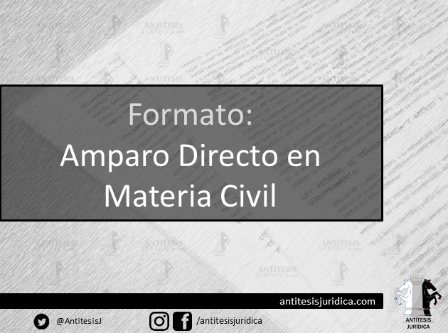 Formato Amparo Directo Materia Civil - Antítesis Jurídica