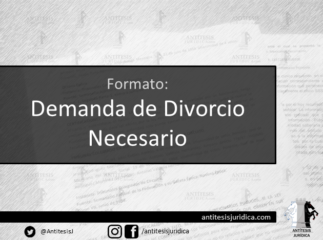 Formato: Demanda de Divorcio Necesario - Antítesis Jurídica